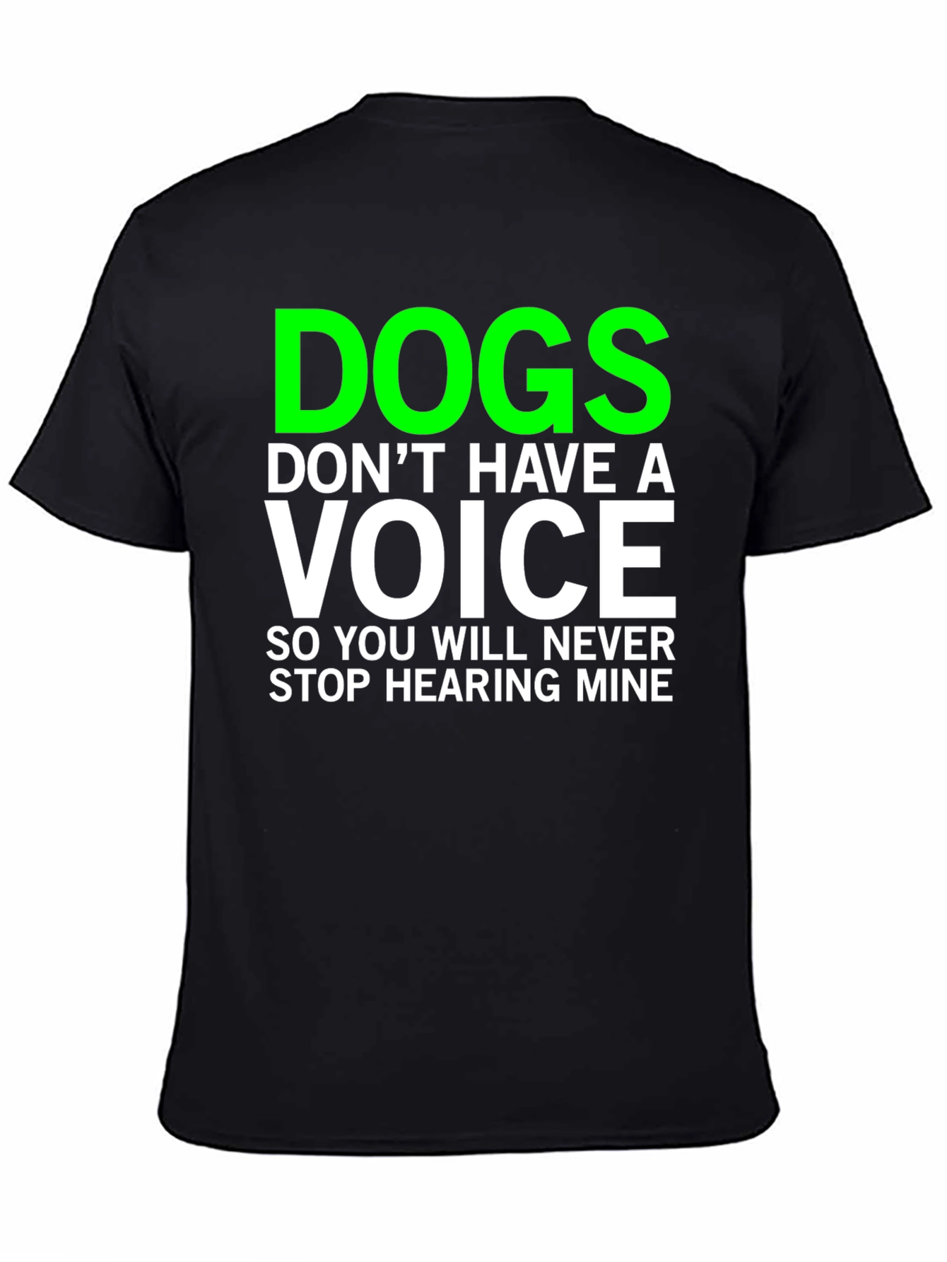 Dogs Dont Have a Voice T-Shirt