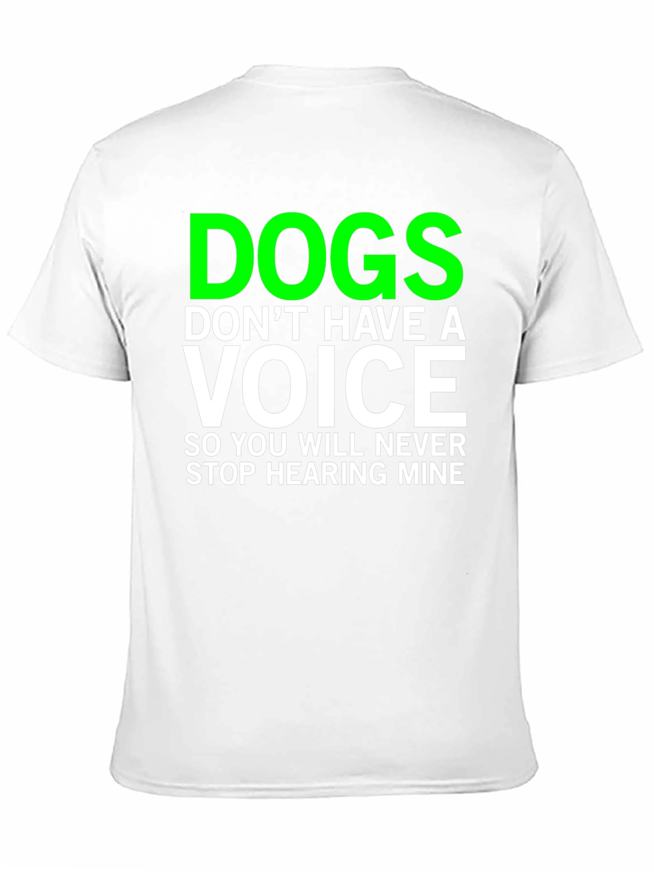 Dogs Dont Have a Voice T-Shirt