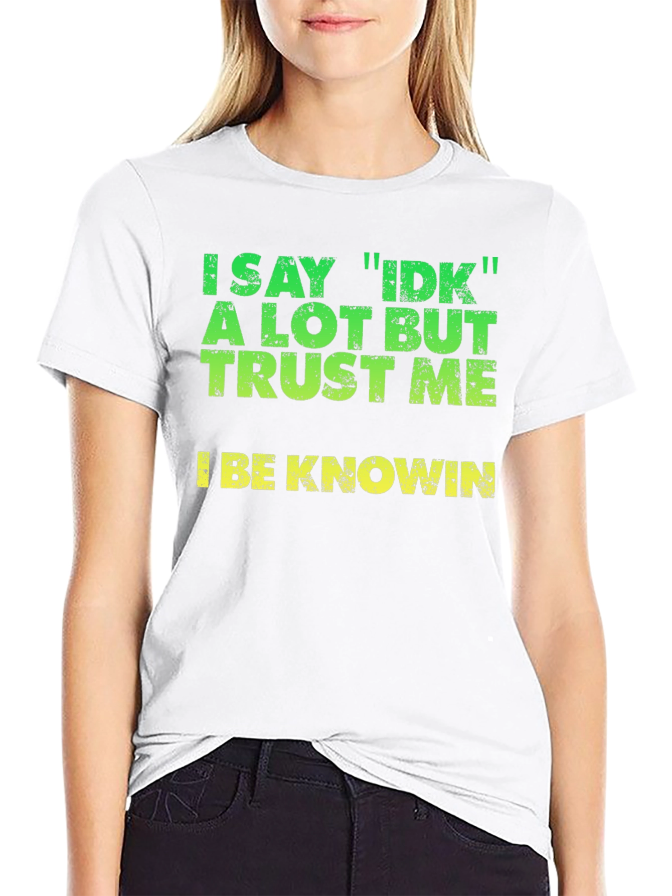 I Say IDK T-Shirt - Funny Sarcastic Tee
