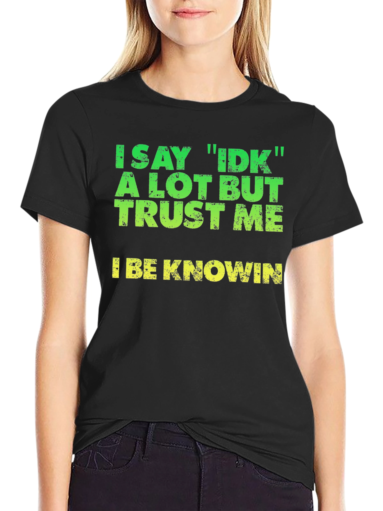 I Say IDK T-Shirt - Funny Sarcastic Tee