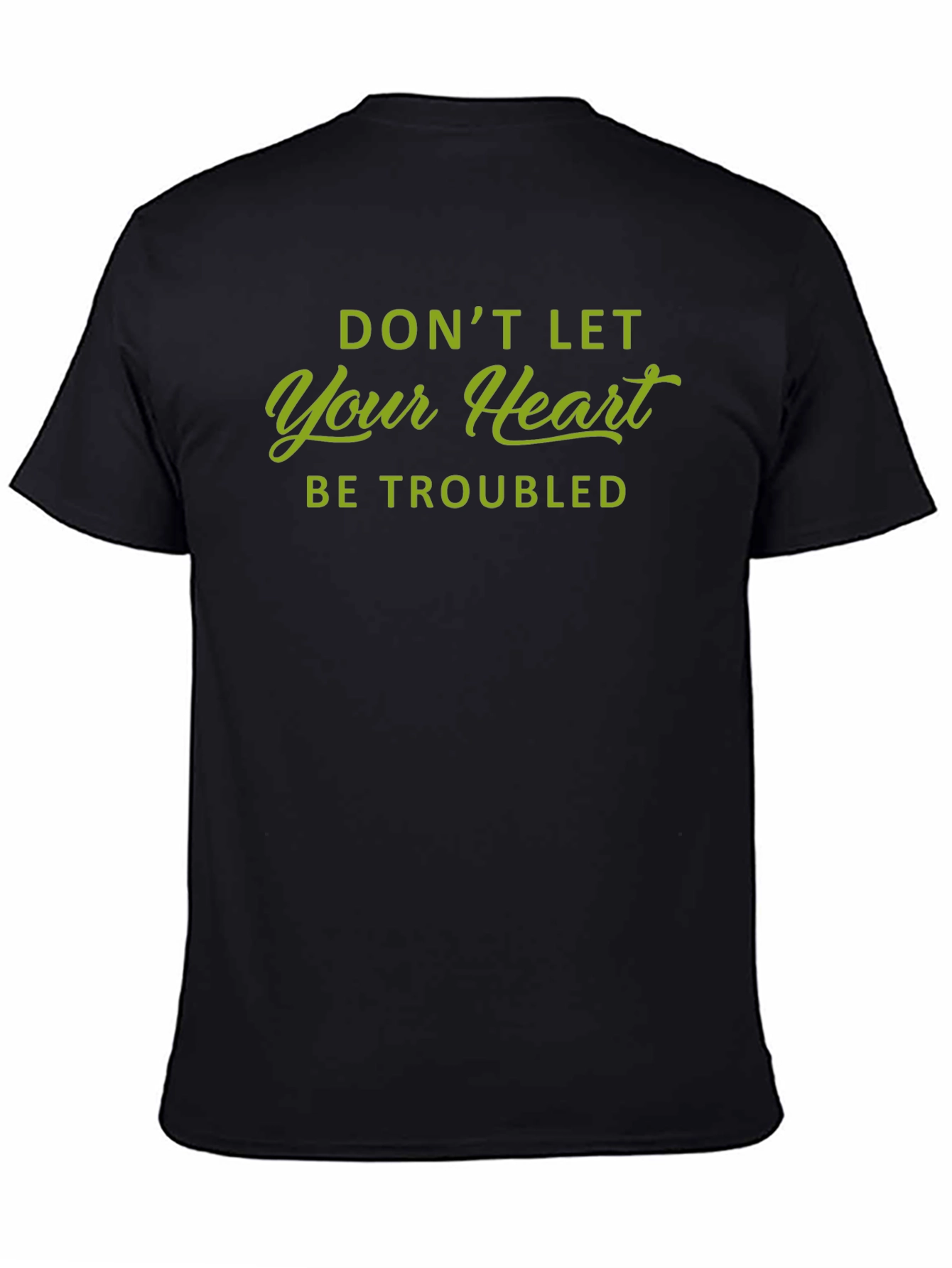 Dont Let Your Heart Be Troubled Graphic Tee