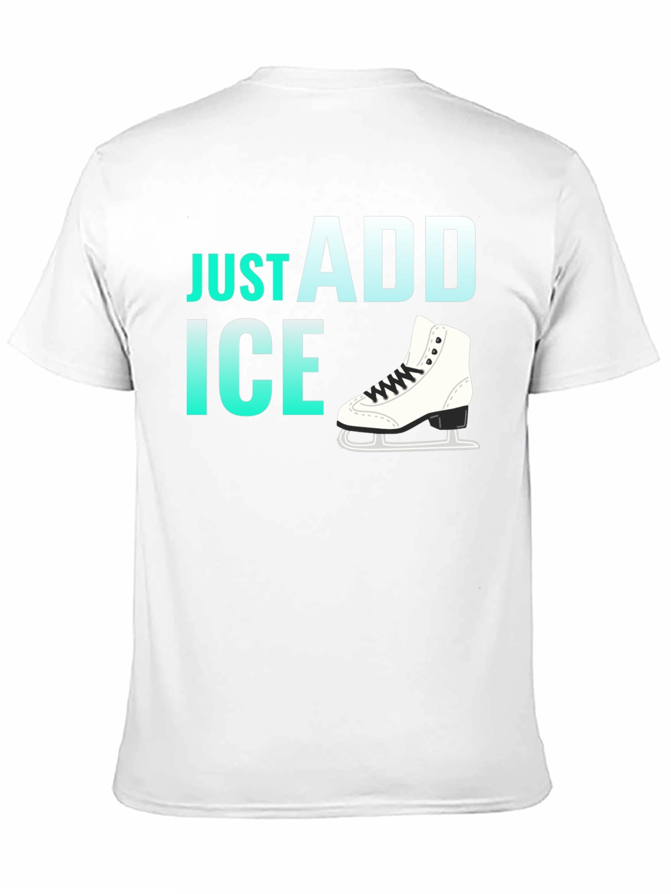 Just Add Ice Figure Skating T-Shirt