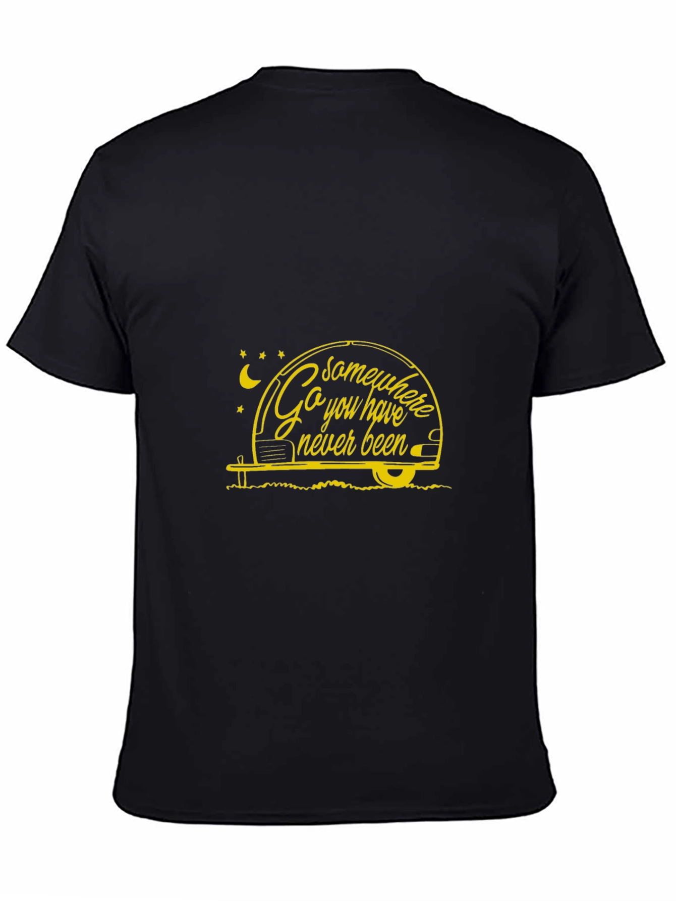 Go Somewhere You Have Never Been T-Shirt