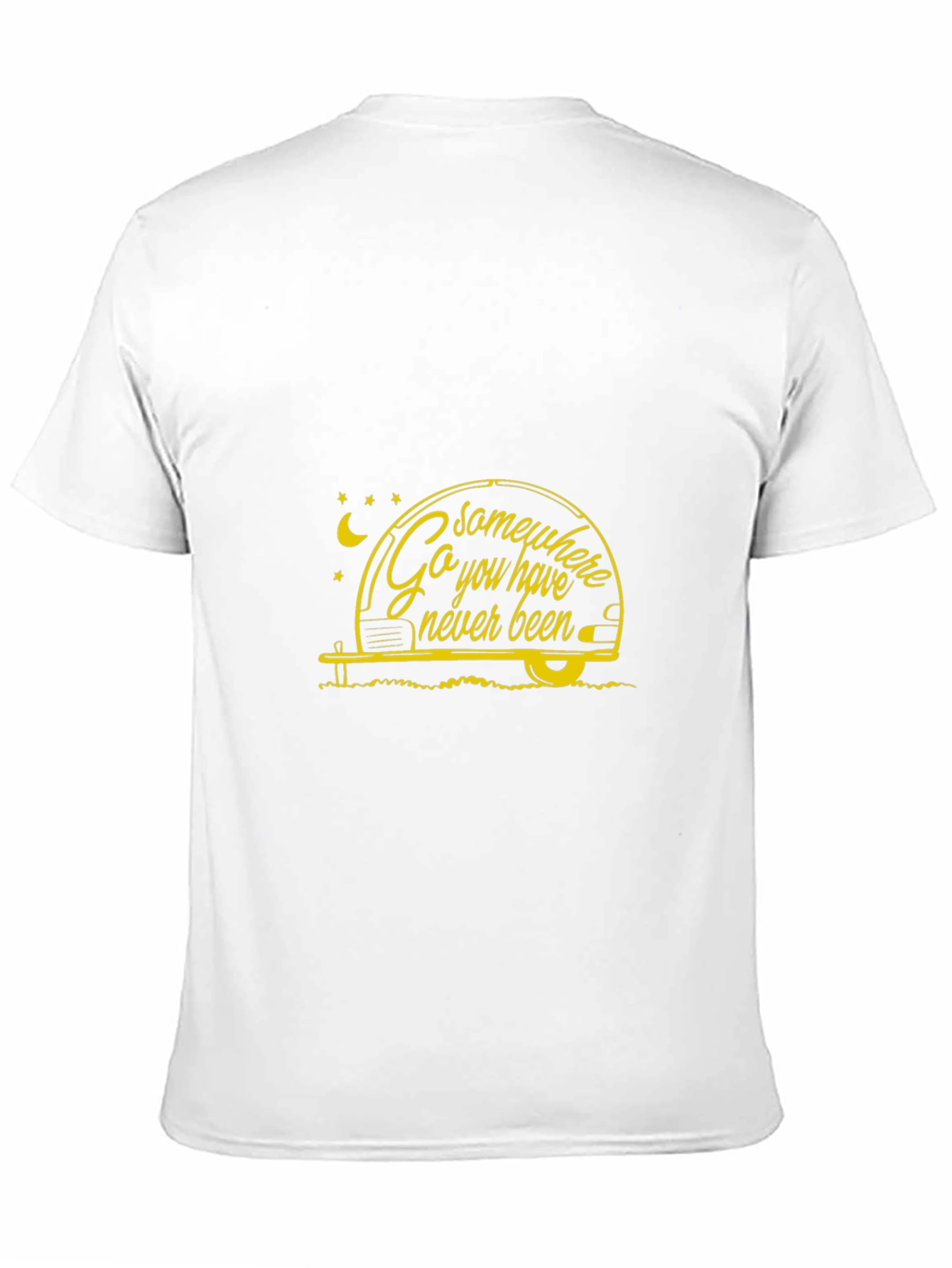 Go Somewhere You Have Never Been T-Shirt