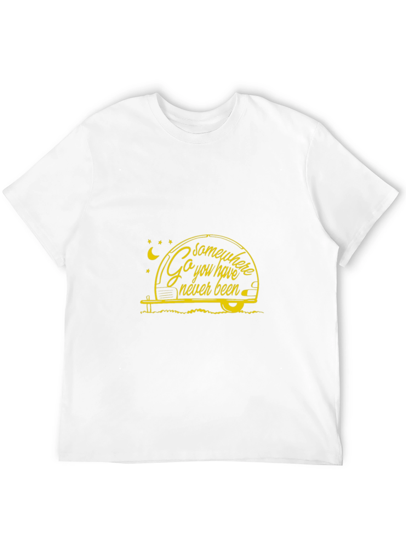 Go Somewhere You Have Never Been T-Shirt