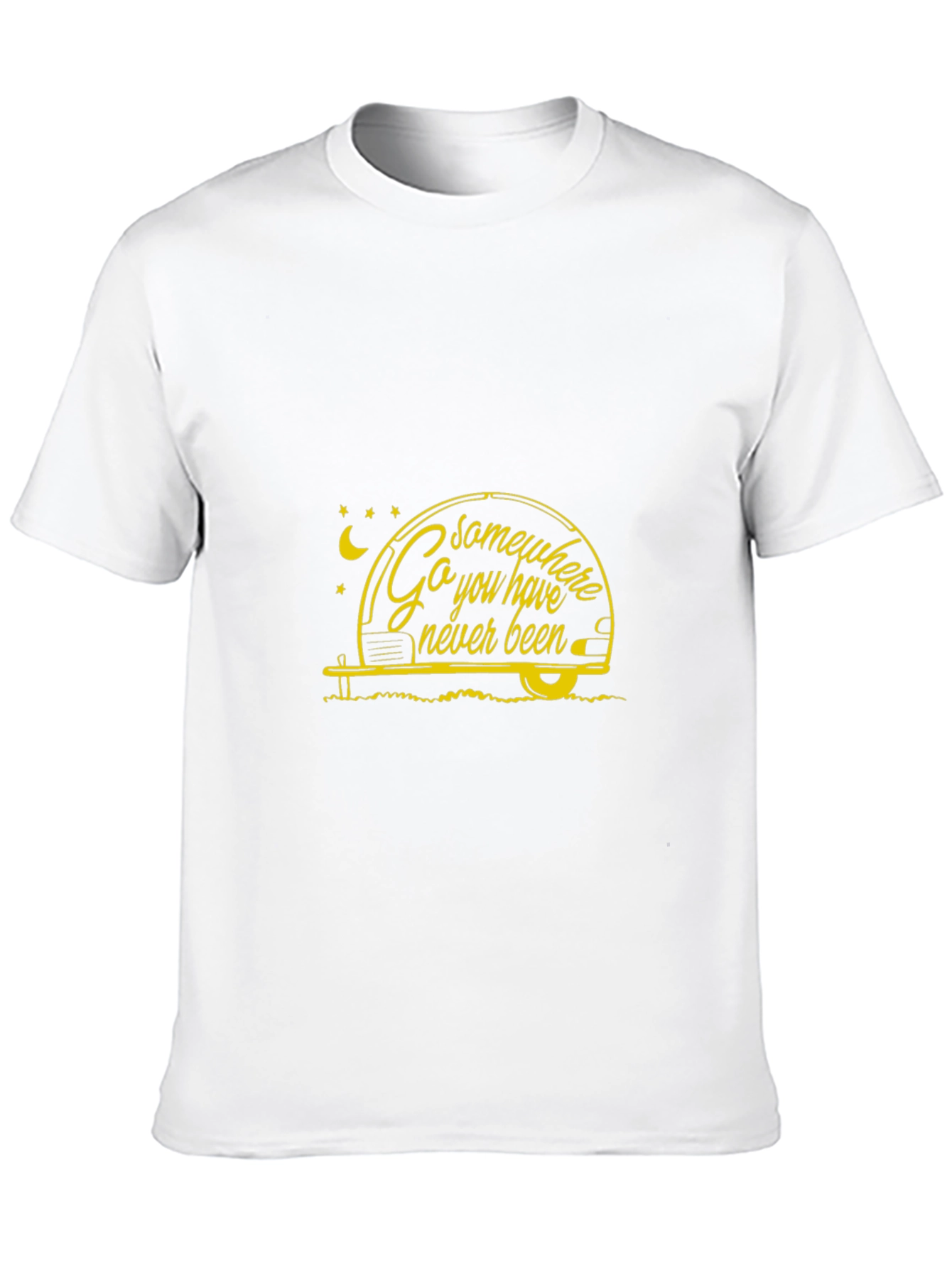 Go Somewhere You Have Never Been T-Shirt