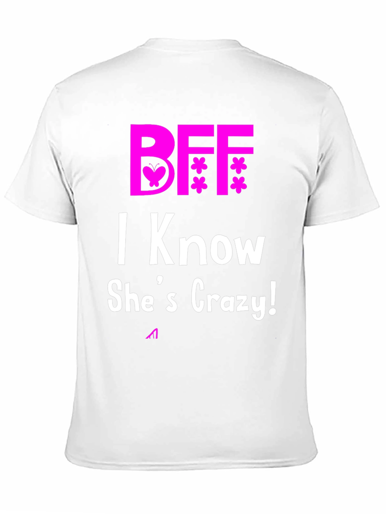 BFF I Know Shes Crazy! Novelty T-Shirt