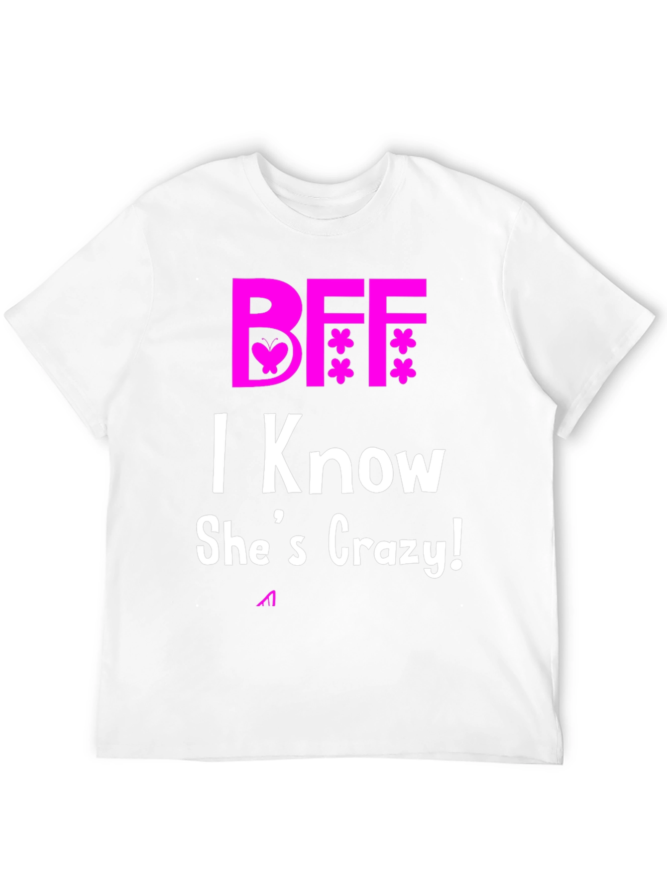 BFF I Know Shes Crazy! Novelty T-Shirt