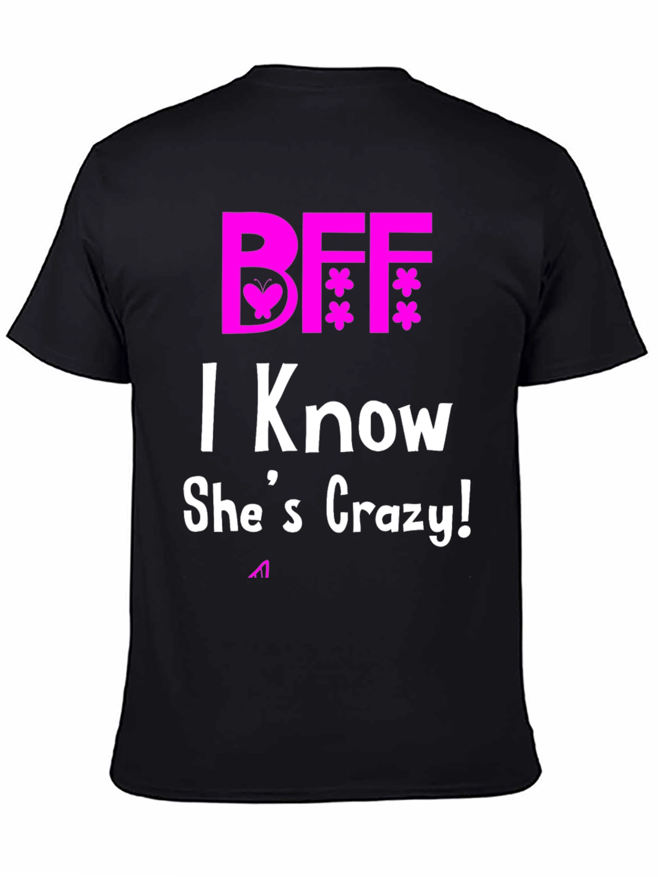 BFF I Know Shes Crazy! Novelty T-Shirt