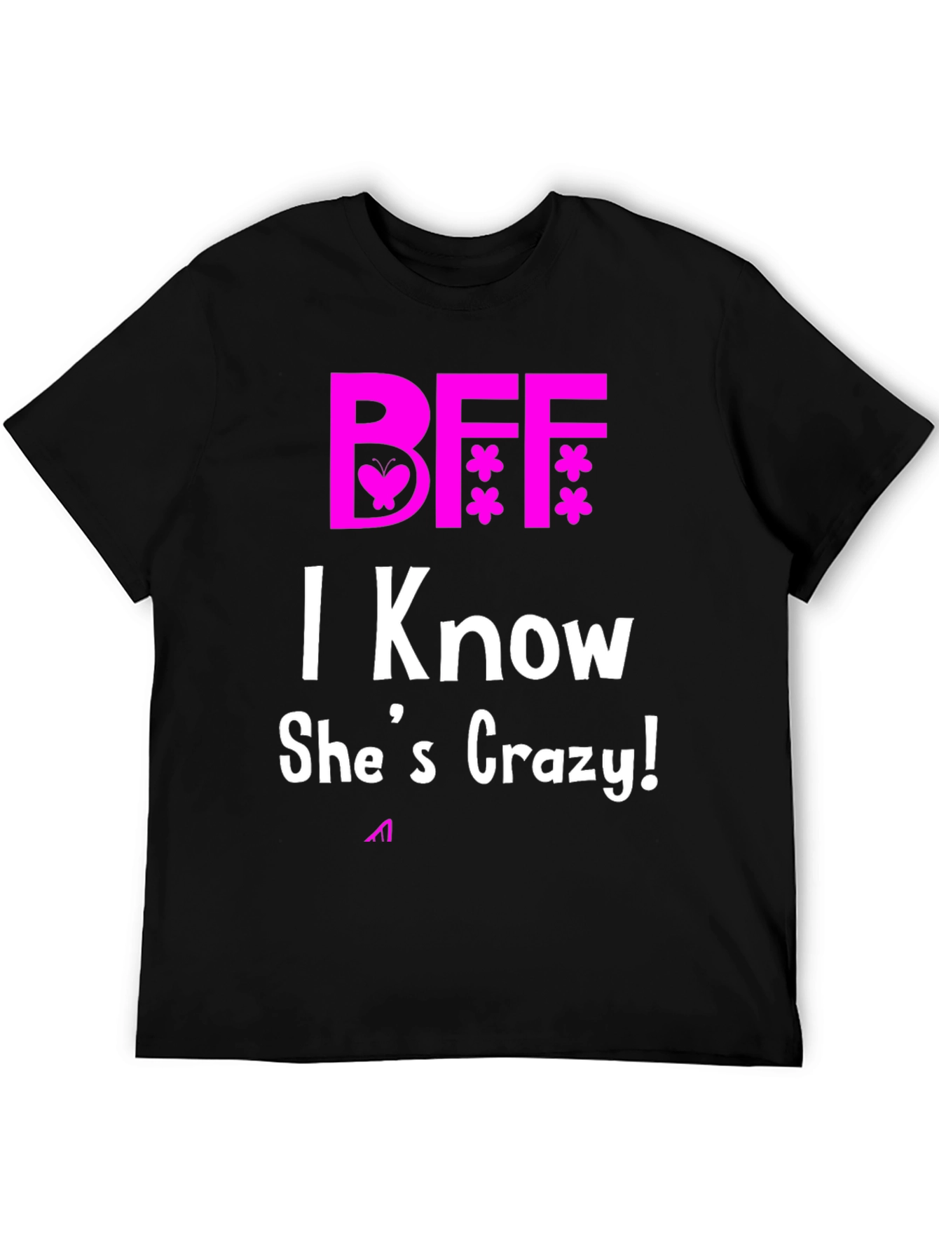 BFF I Know Shes Crazy! Novelty T-Shirt