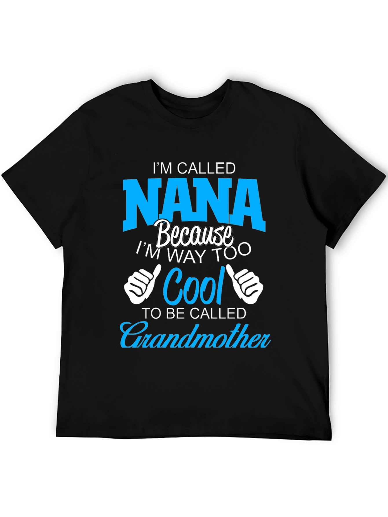 Im Called Nana T-Shirt - Cool Grandmother Tee