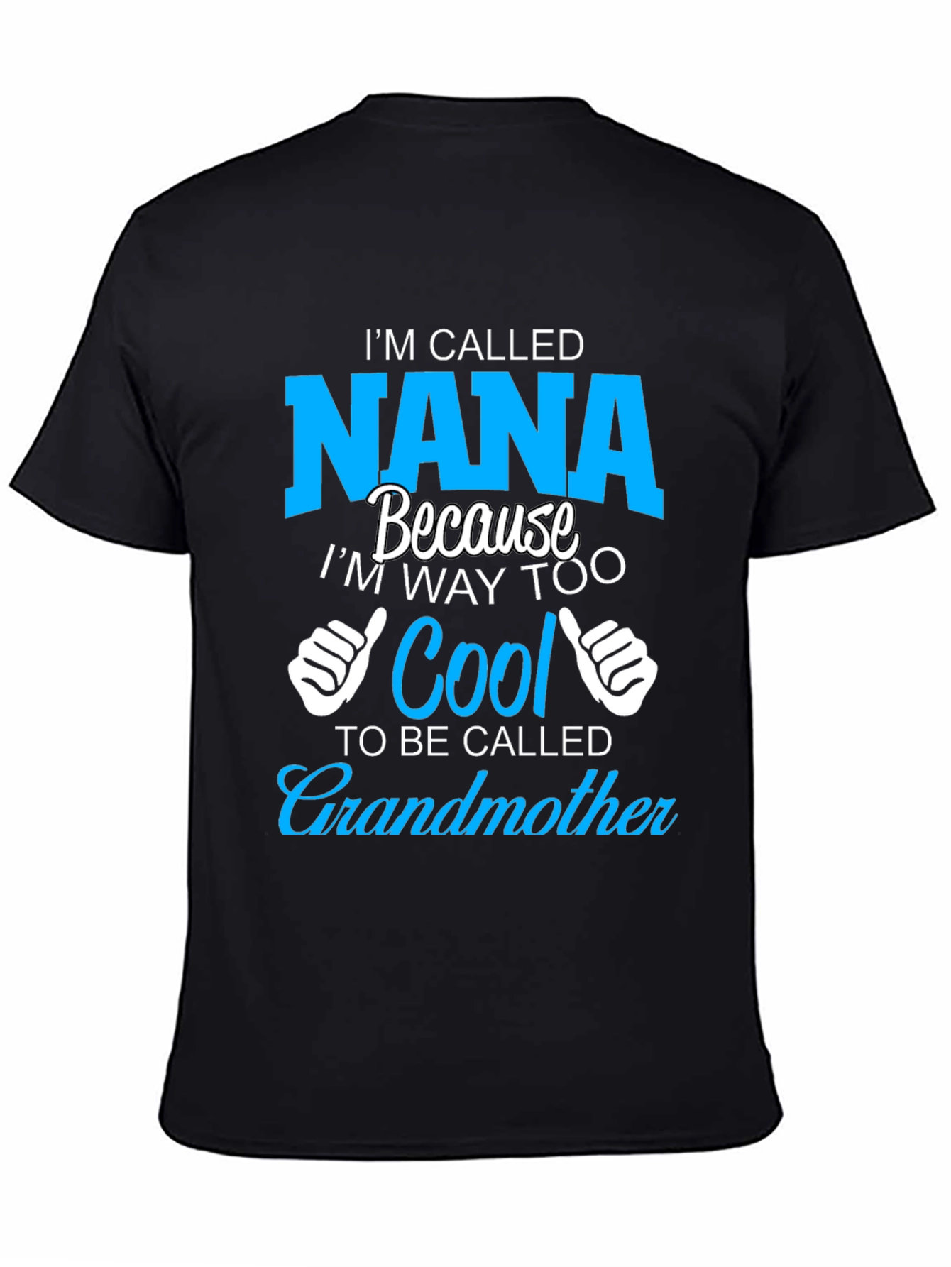Im Called Nana T-Shirt - Cool Grandmother Tee