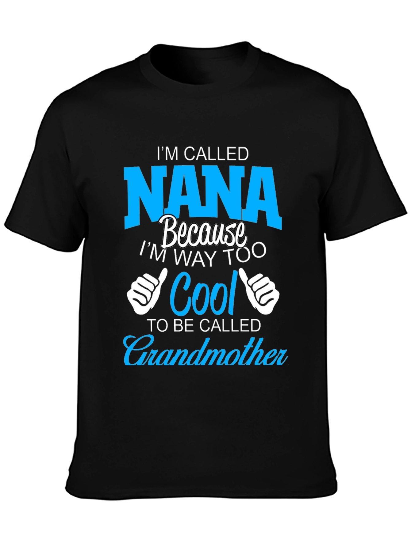 Im Called Nana T-Shirt - Cool Grandmother Tee