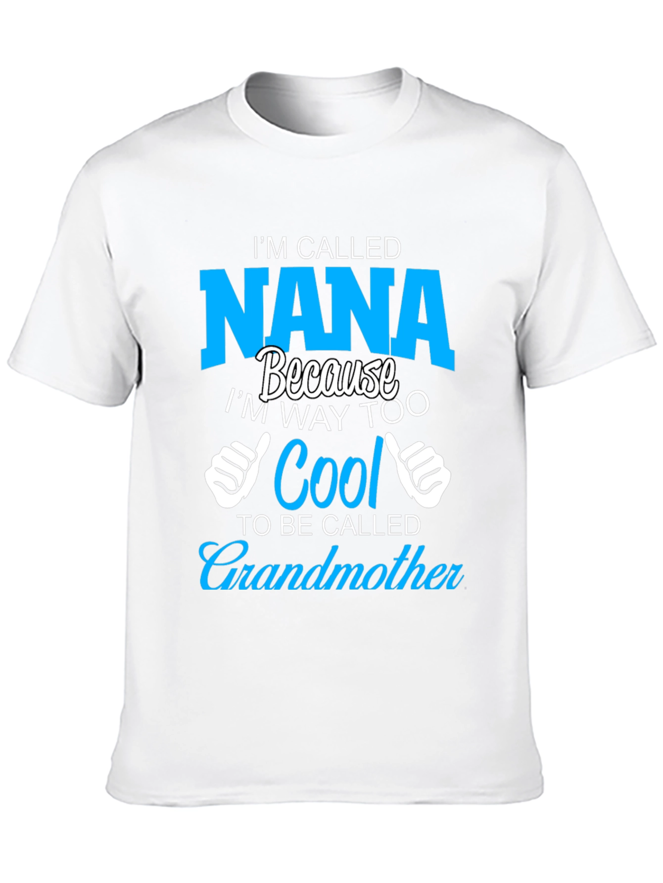 Im Called Nana T-Shirt - Cool Grandmother Tee
