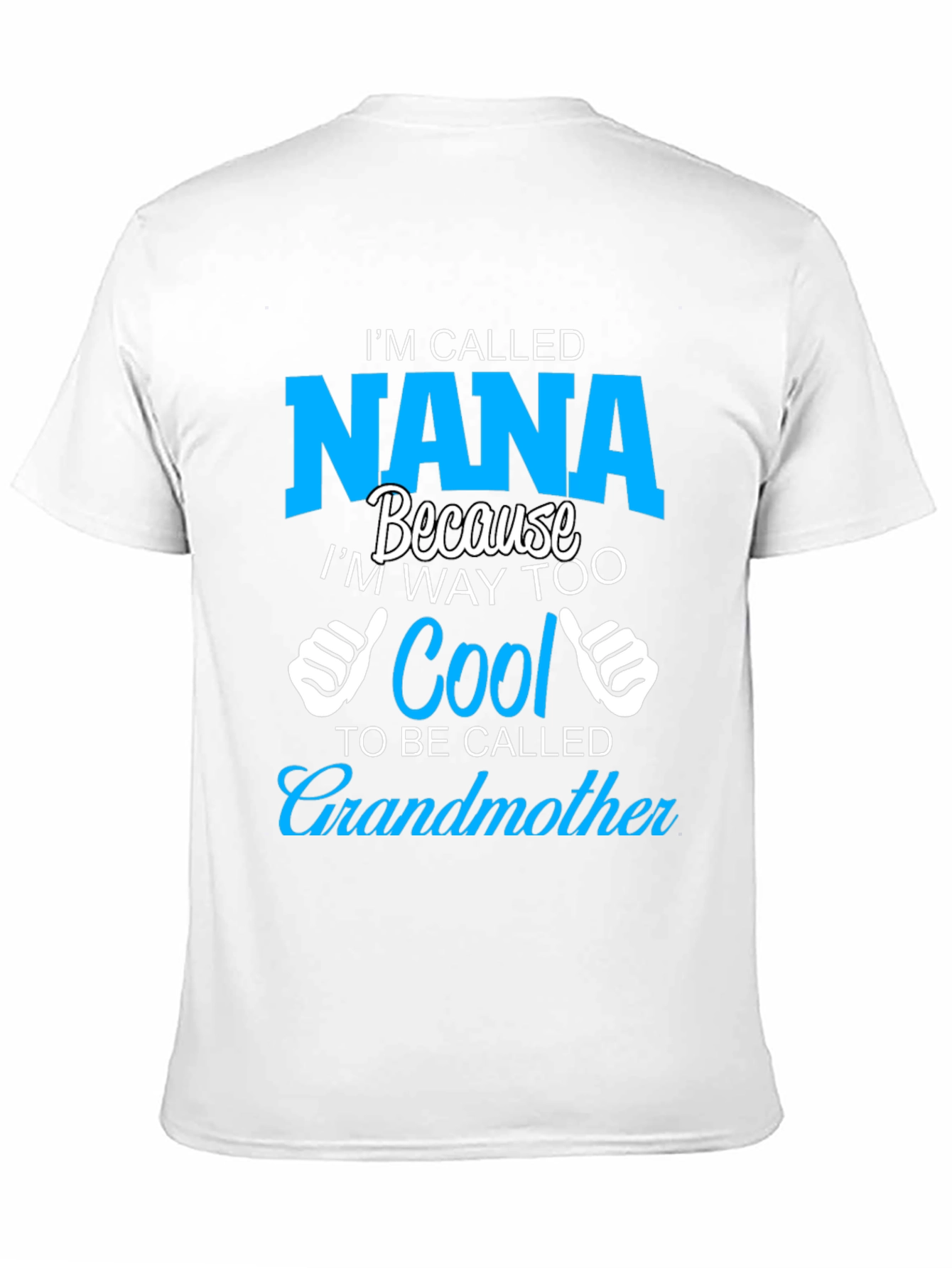 Im Called Nana T-Shirt - Cool Grandmother Tee