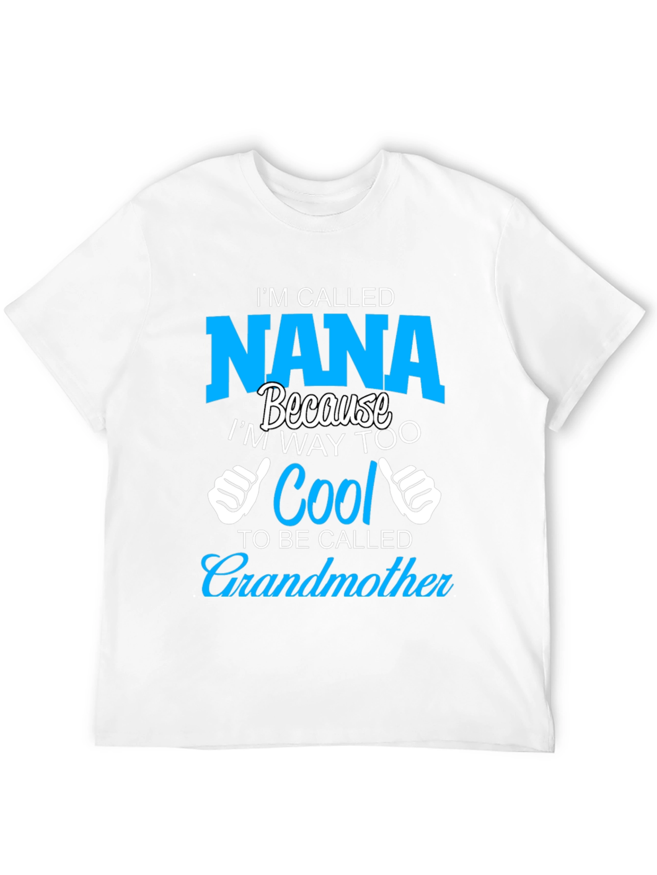 Im Called Nana T-Shirt - Cool Grandmother Tee