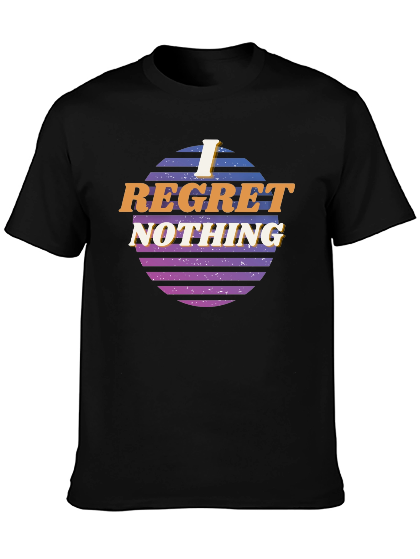 I Regret Nothing Graphic T-Shirt