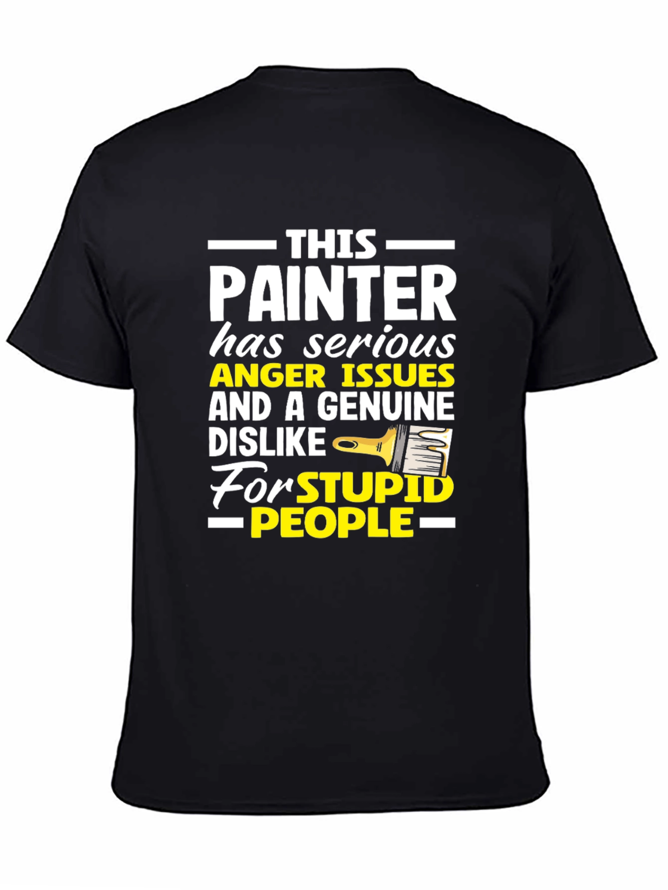 Painter Anger Issues Humor Graphic Tee