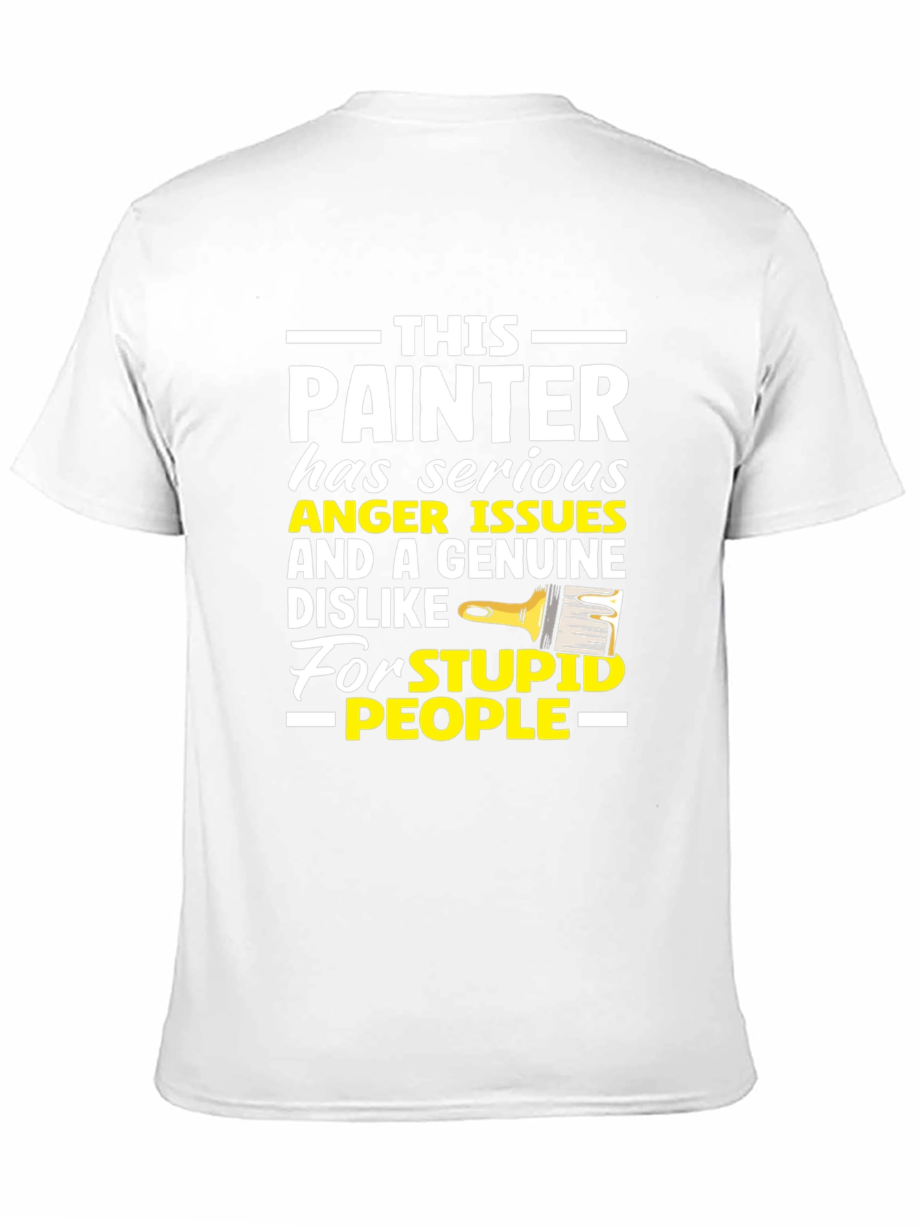 Painter Anger Issues Humor Graphic Tee