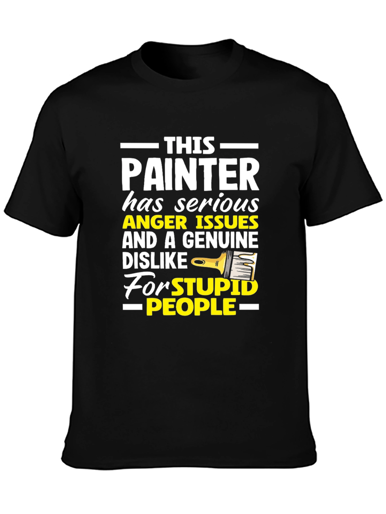 Painter Anger Issues Humor Graphic Tee