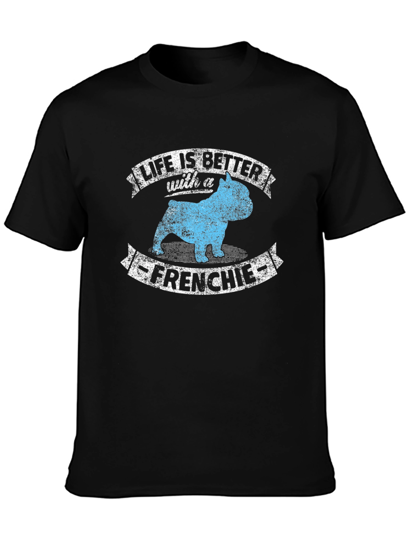 Life is Better with a Frenchie T-Shirt