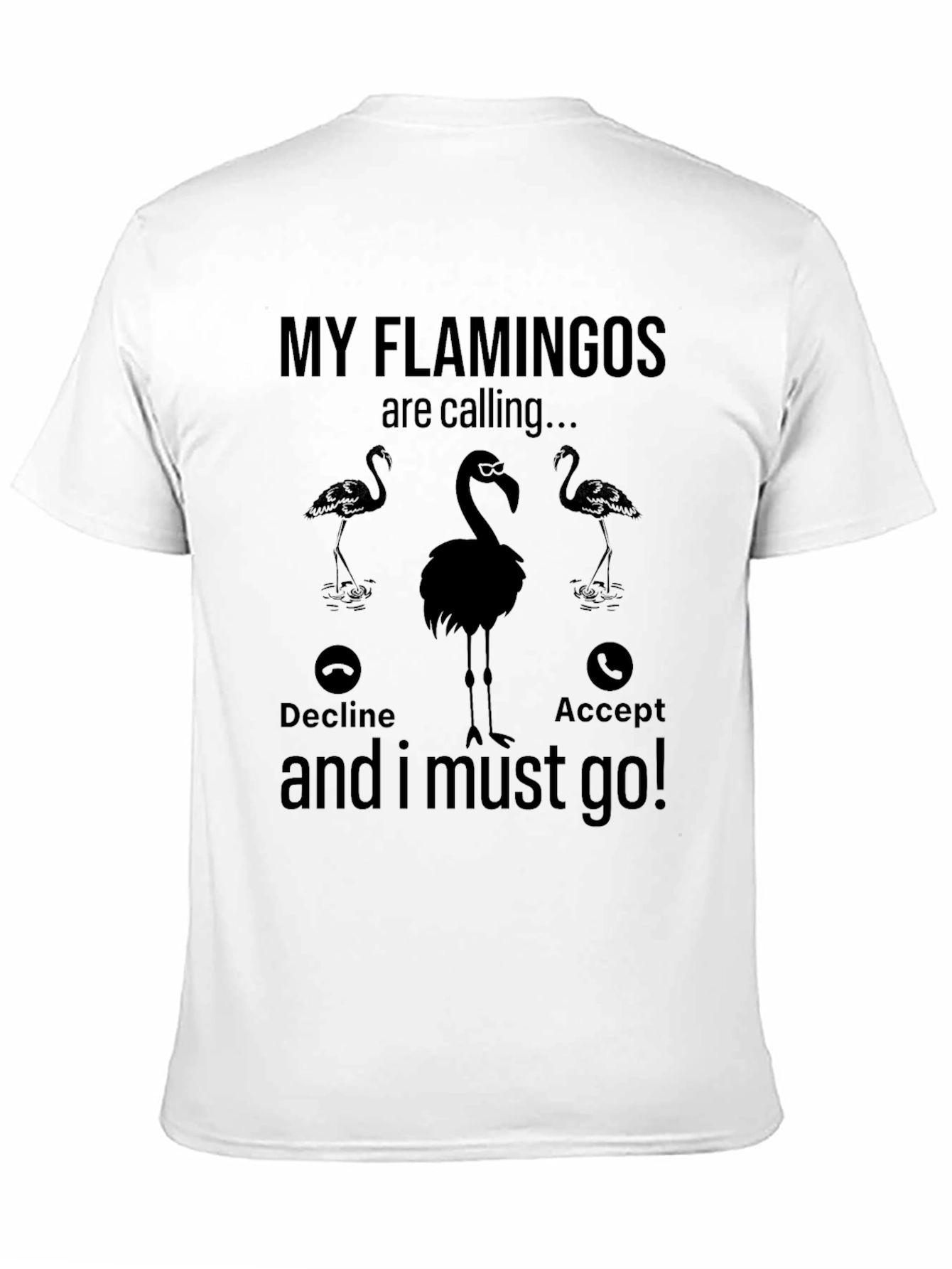 My Flamingos are Calling T-Shirt