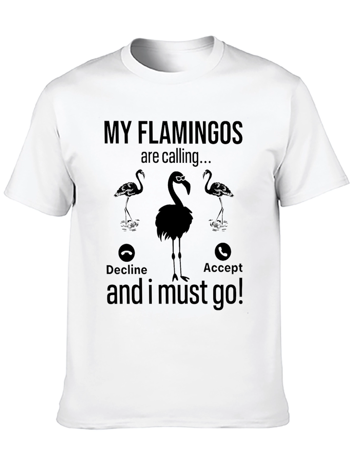 My Flamingos are Calling T-Shirt