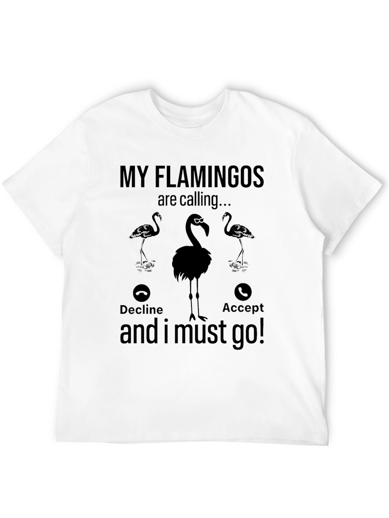 My Flamingos are Calling T-Shirt