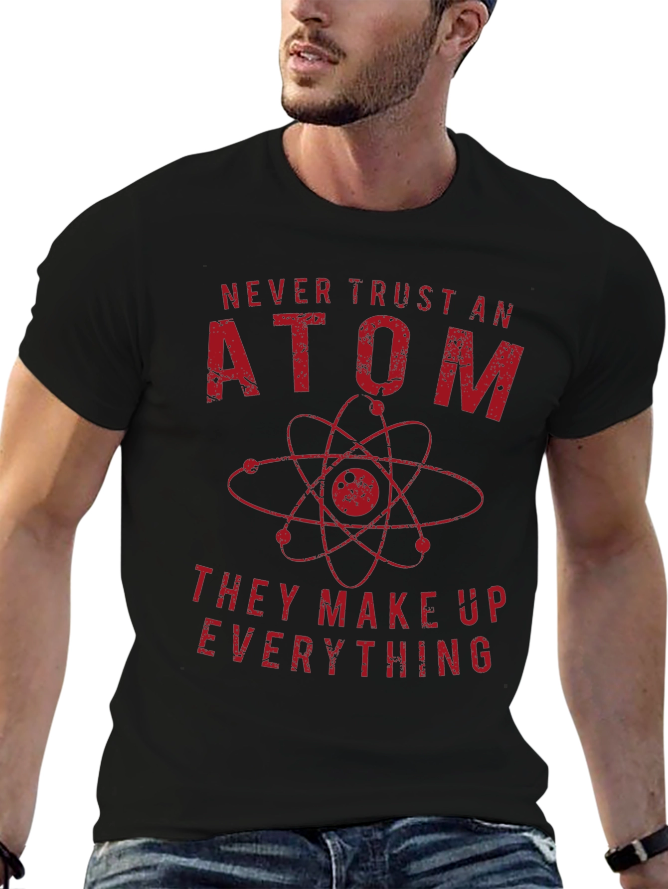 Never Trust An Atom Science T-Shirt