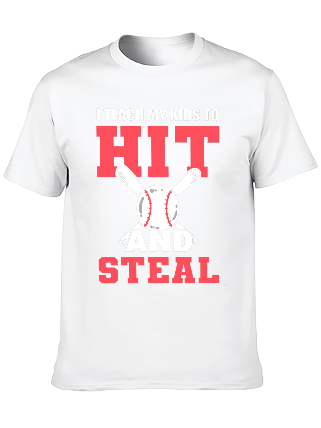 I Teach My Kids To Hit and Steal T-Shirt