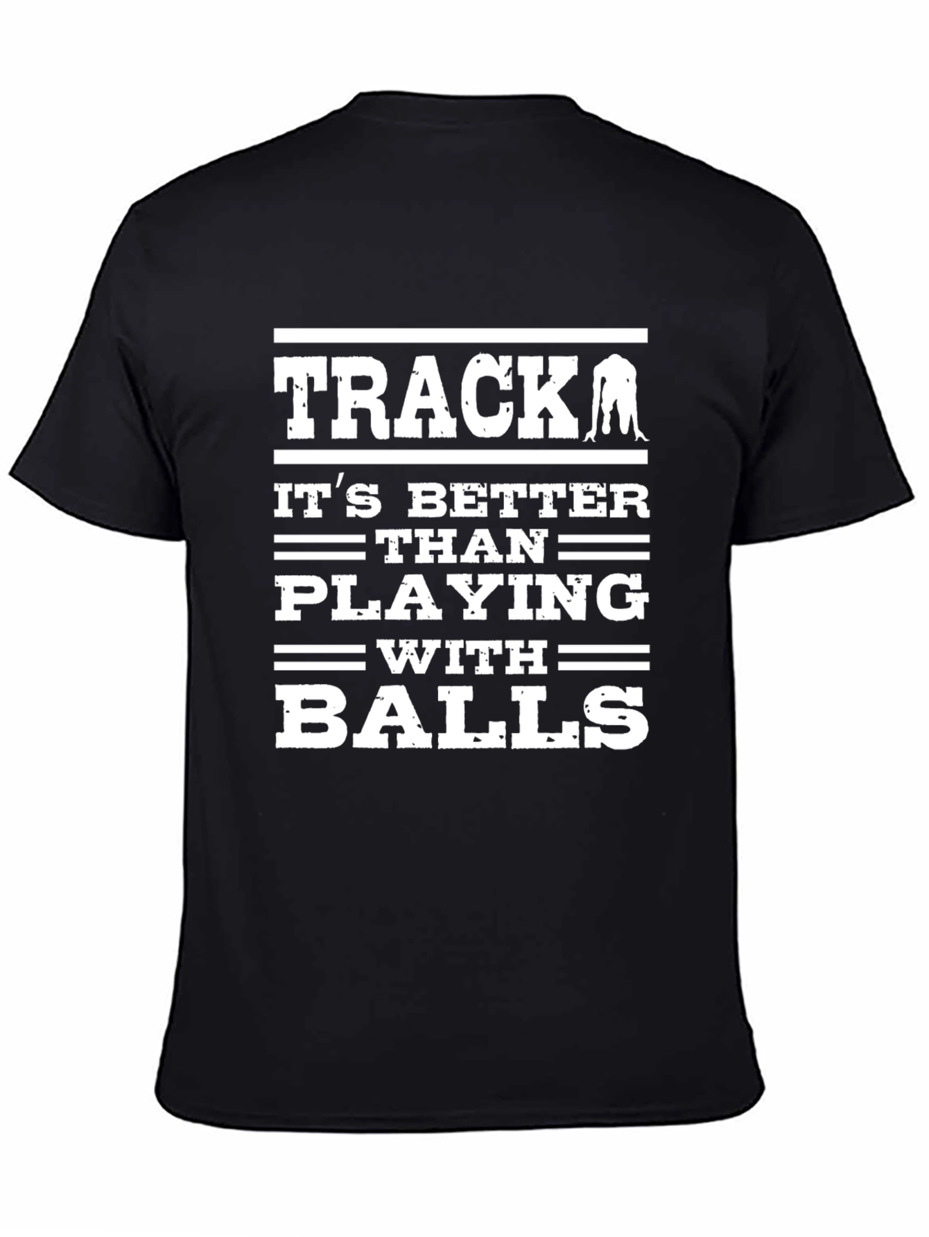Track Black T-Shirt: Better Than Playing with Balls
