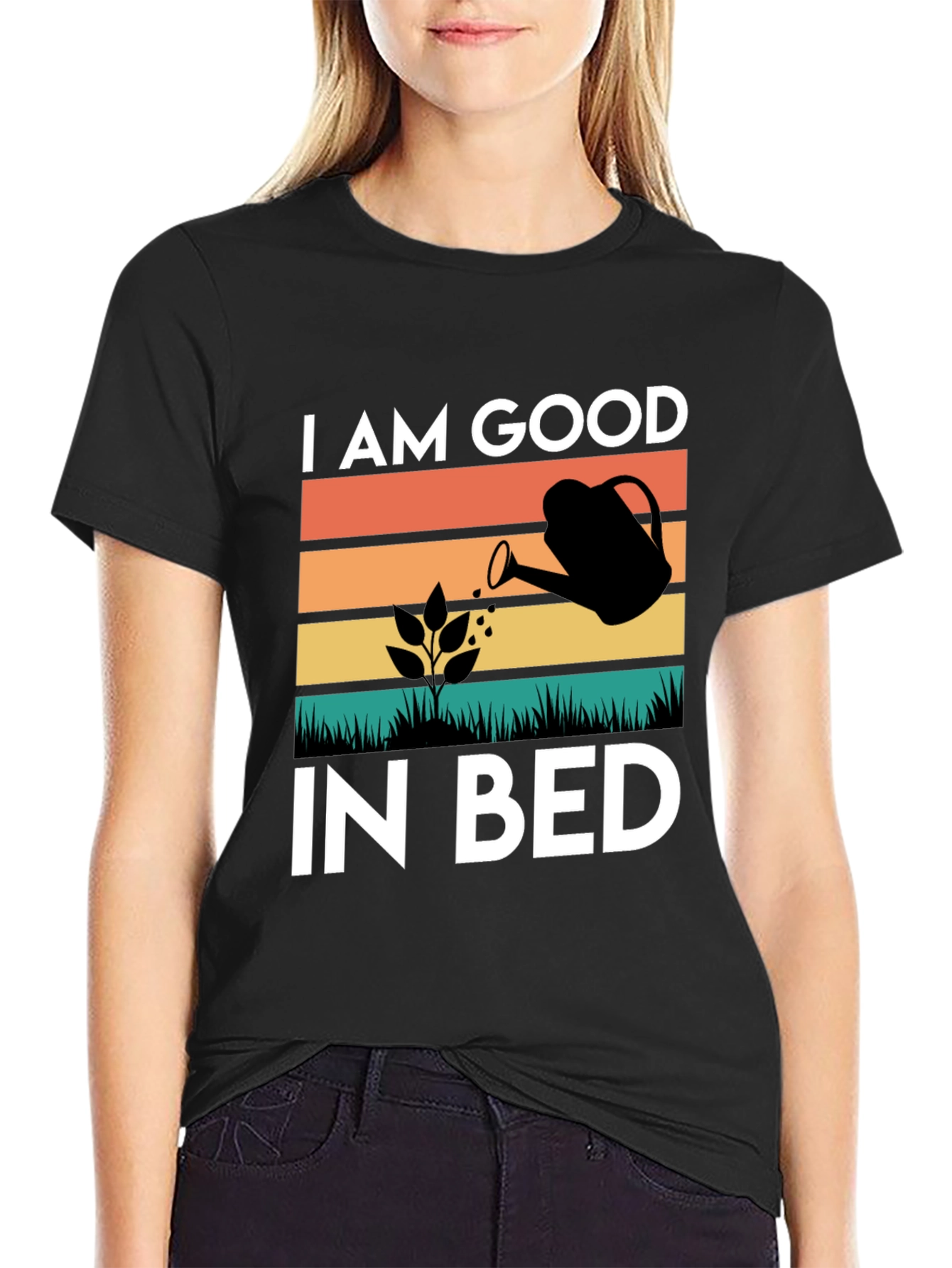 I AM GOOD IN BED Gardening T-Shirt