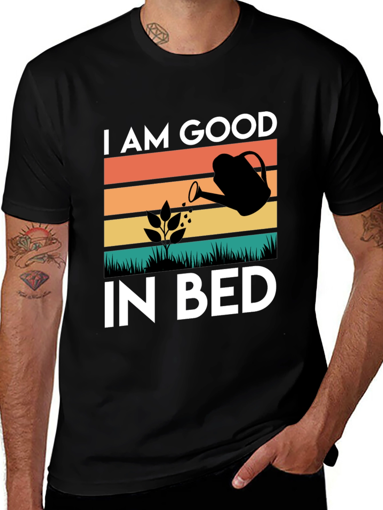 I AM GOOD IN BED Gardening T-Shirt
