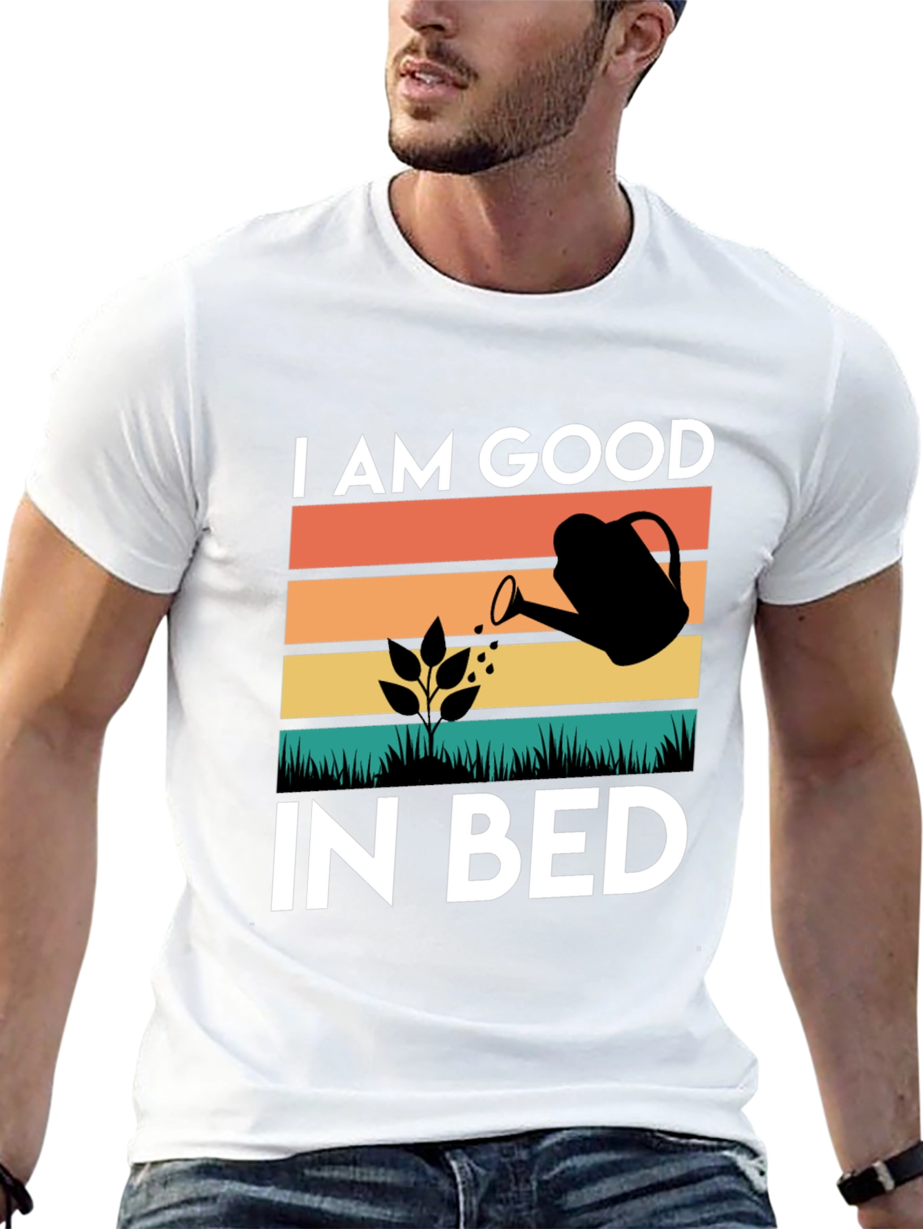 I AM GOOD IN BED Gardening T-Shirt