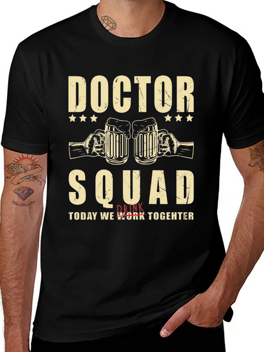 Doctor Squad T-Shirt - Work Together and Drink
