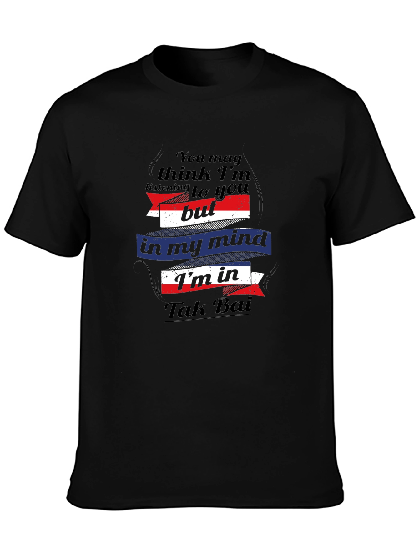 Tak Bai Mind T-Shirt - Funny Travel Tee