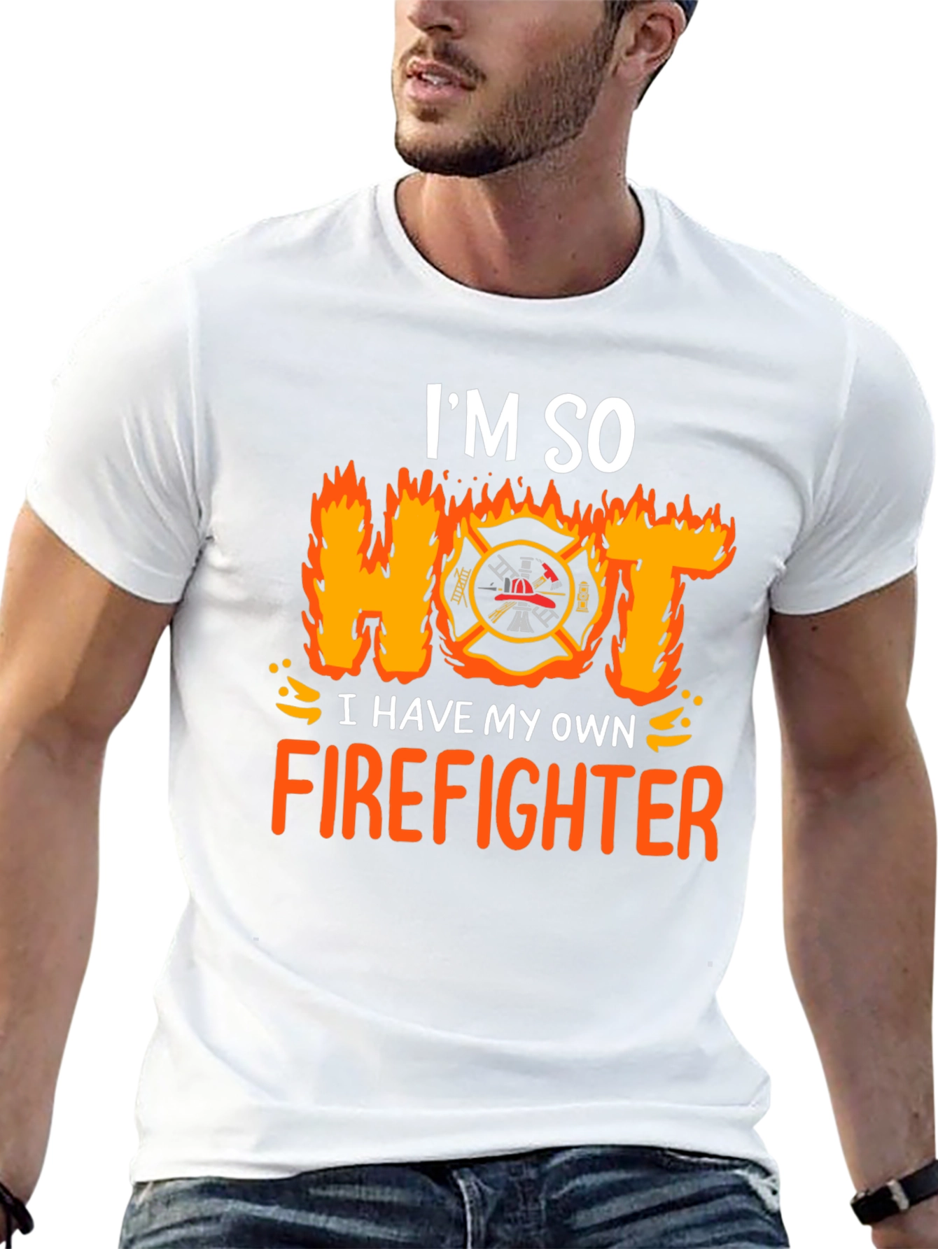 Im So Hot I Have My Own Firefighter T-Shirt
