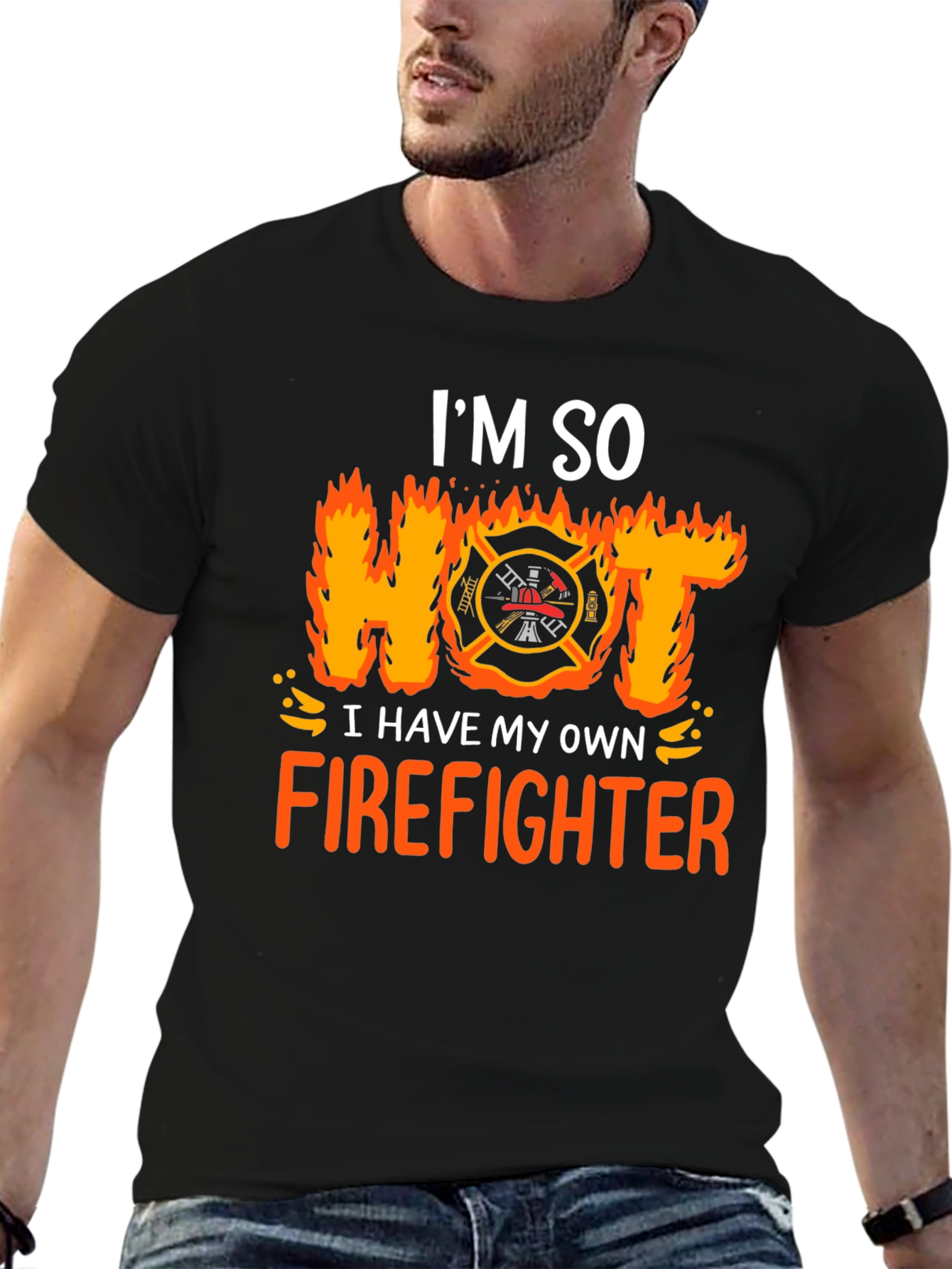 Im So Hot I Have My Own Firefighter T-Shirt