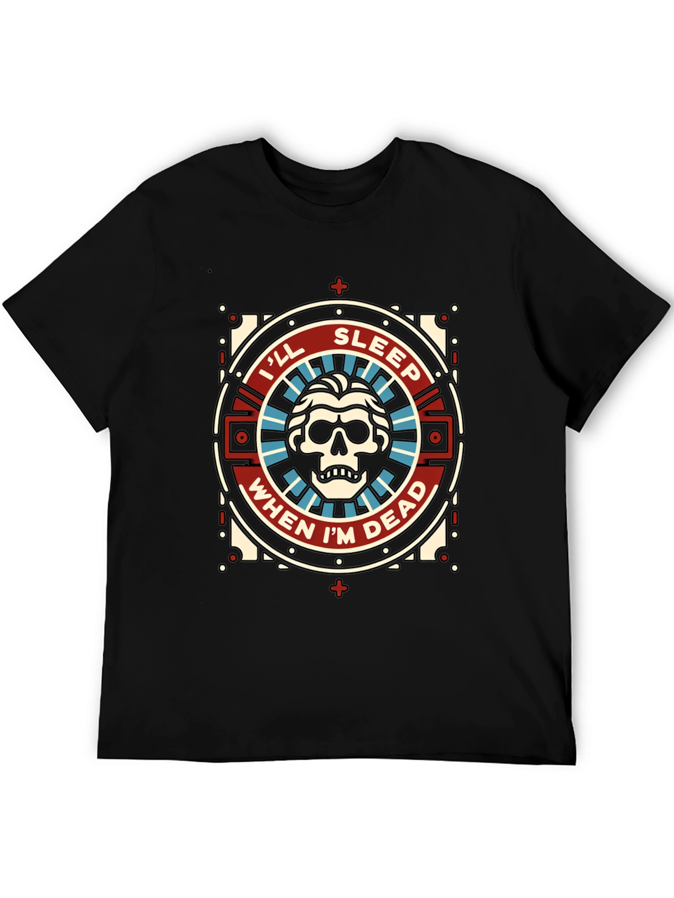 Ill Sleep When Im Dead Graphic T-Shirt
