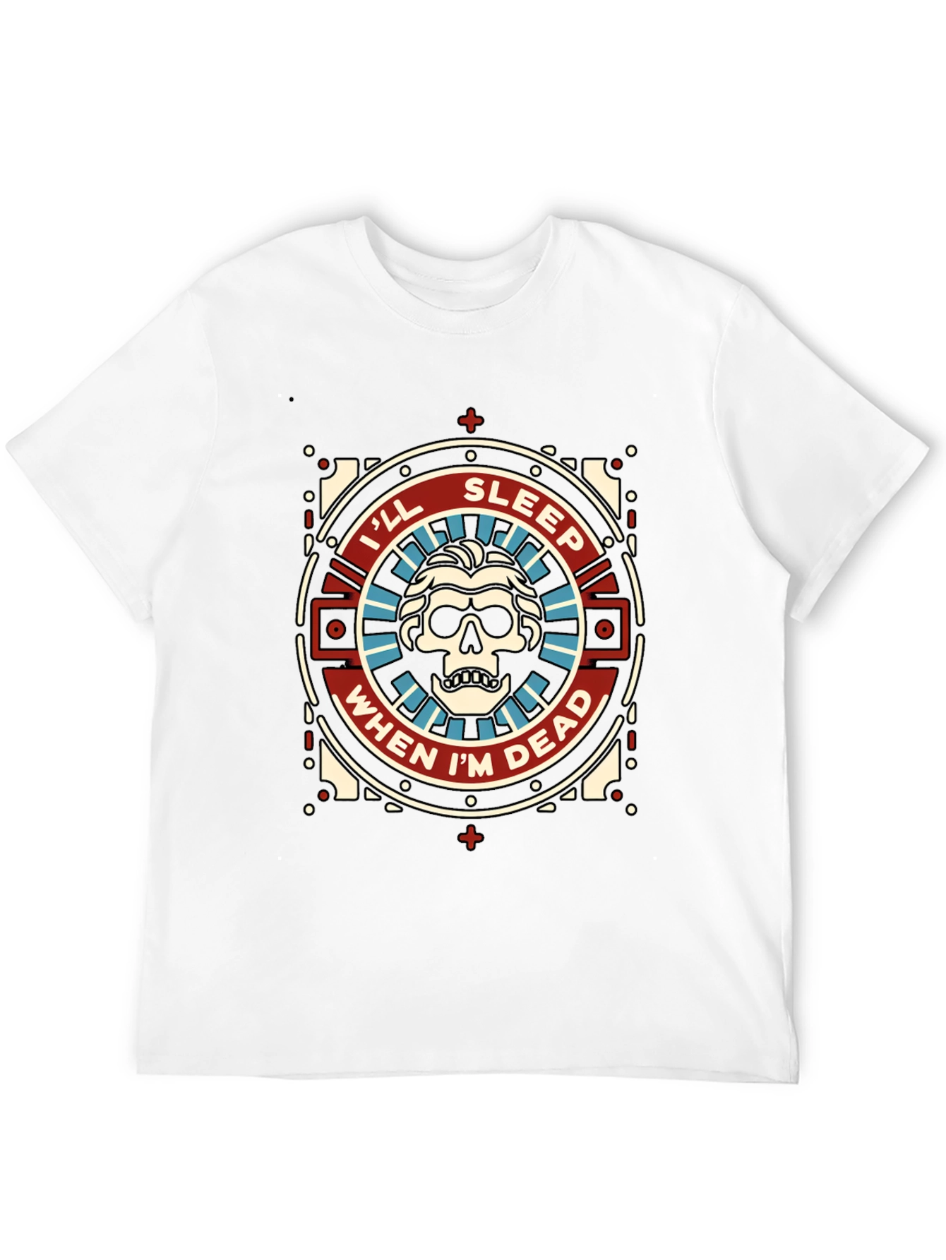 Ill Sleep When Im Dead Graphic T-Shirt