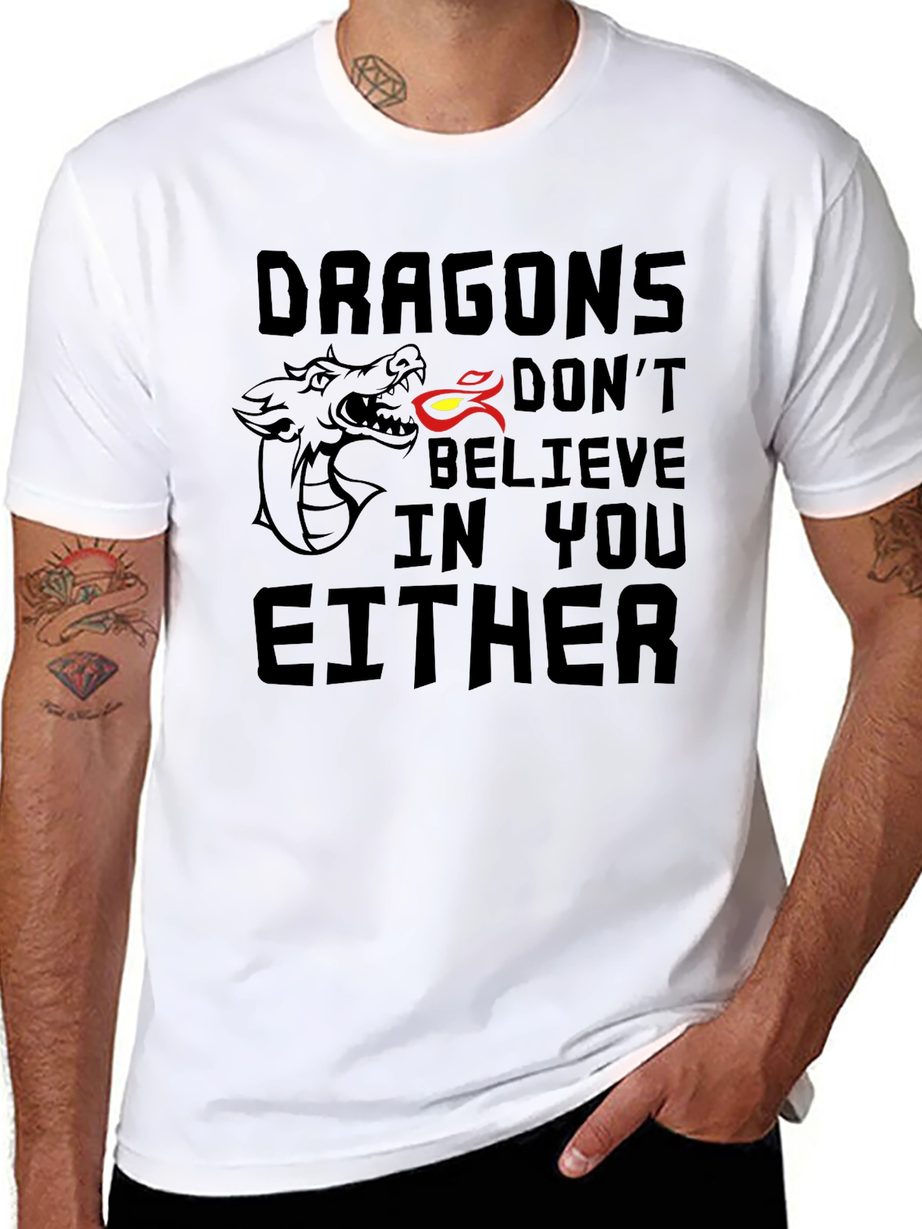 Dragons Dont Believe In You Either T-Shirt