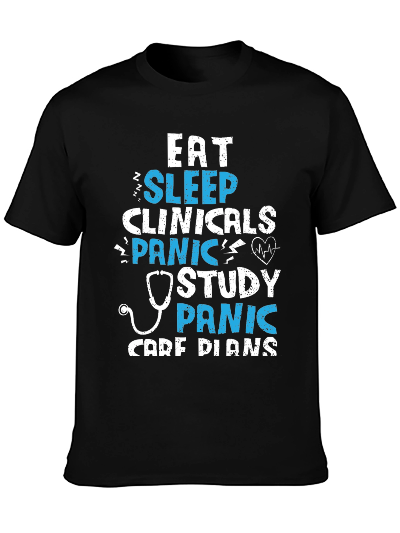 Eat Sleep Clinicals Panic Study Care Plans T-Shirt