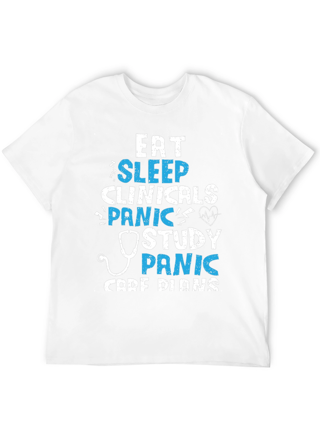Eat Sleep Clinicals Panic Study Care Plans T-Shirt