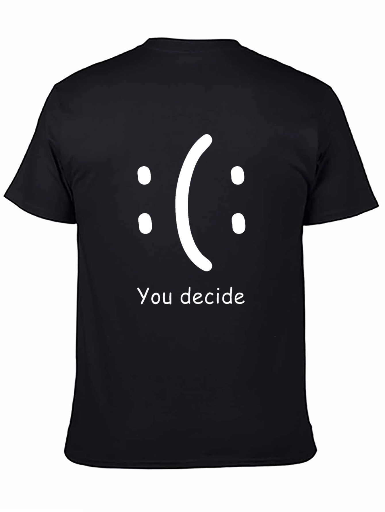 You Decide T-Shirt