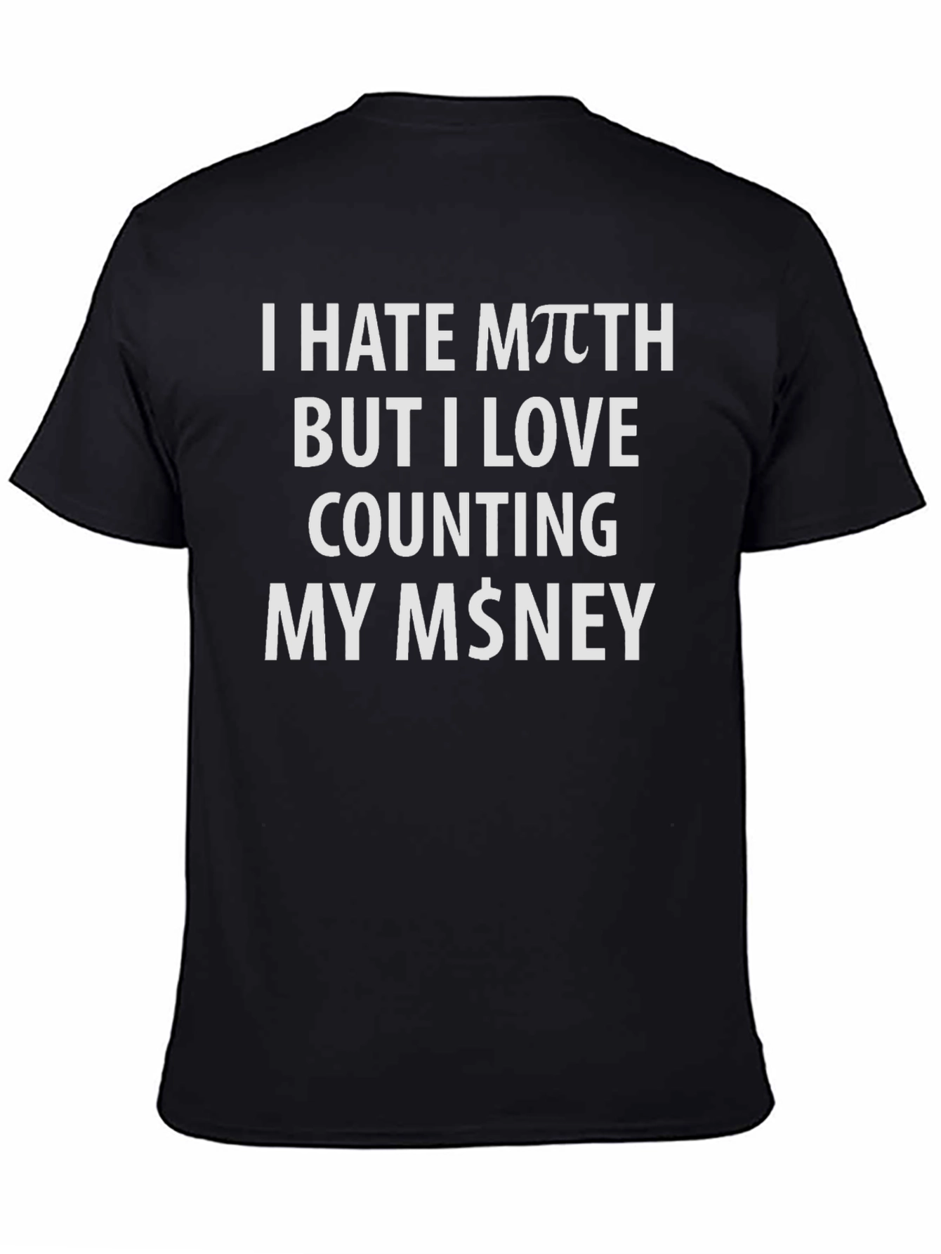 I Hate Math Funny Money T-Shirt