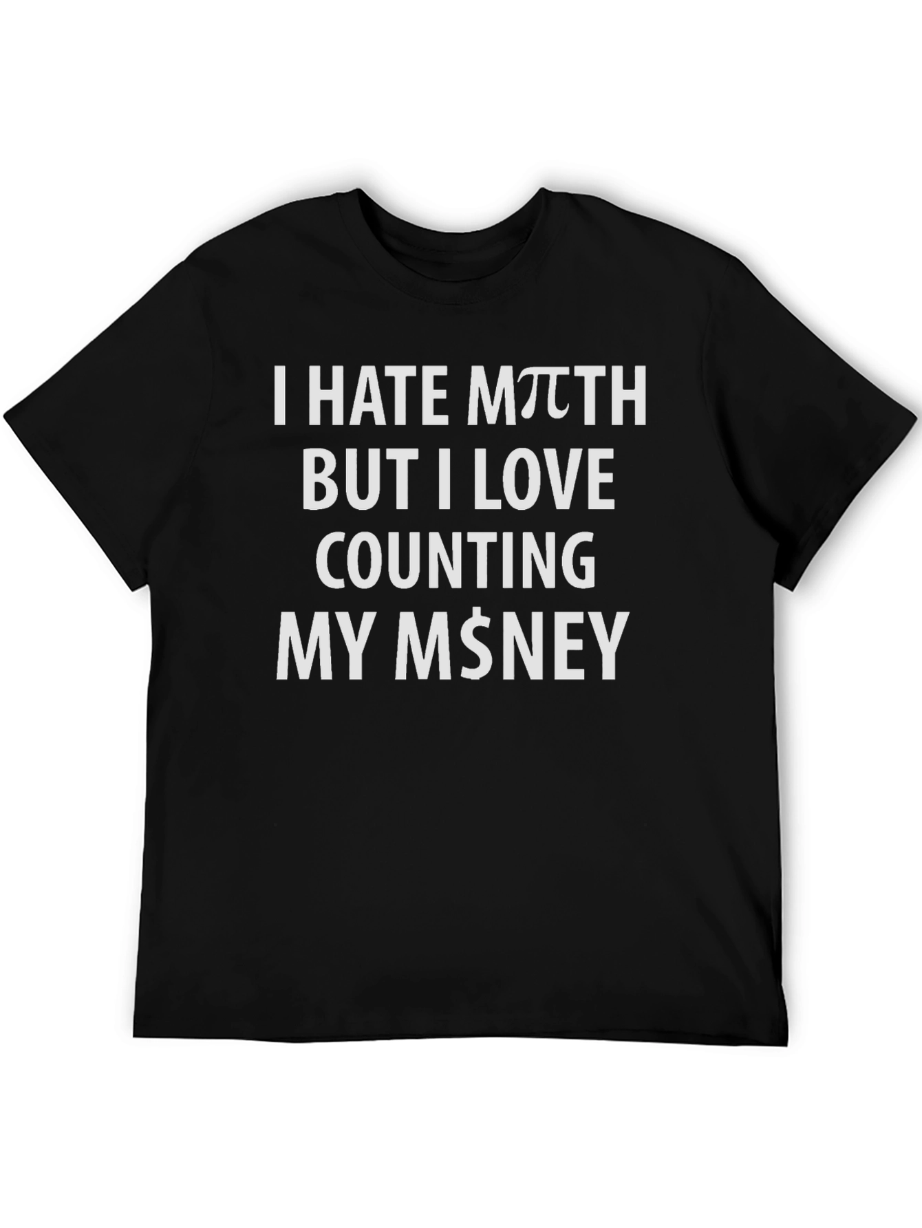 I Hate Math Funny Money T-Shirt