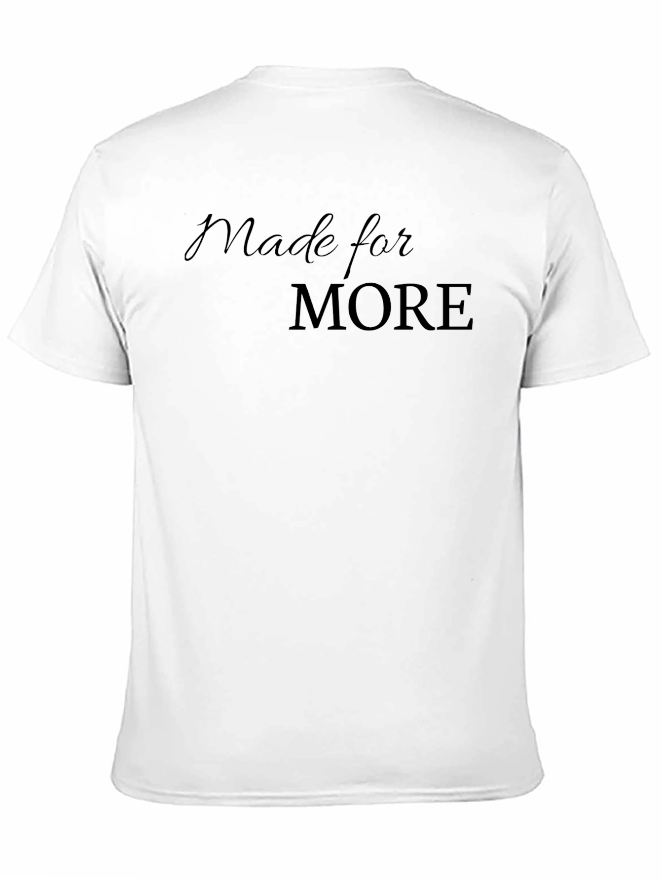 Made for More Black T-Shirt