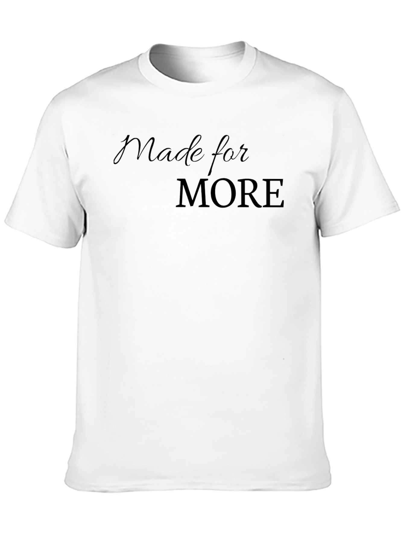 Made for More Black T-Shirt