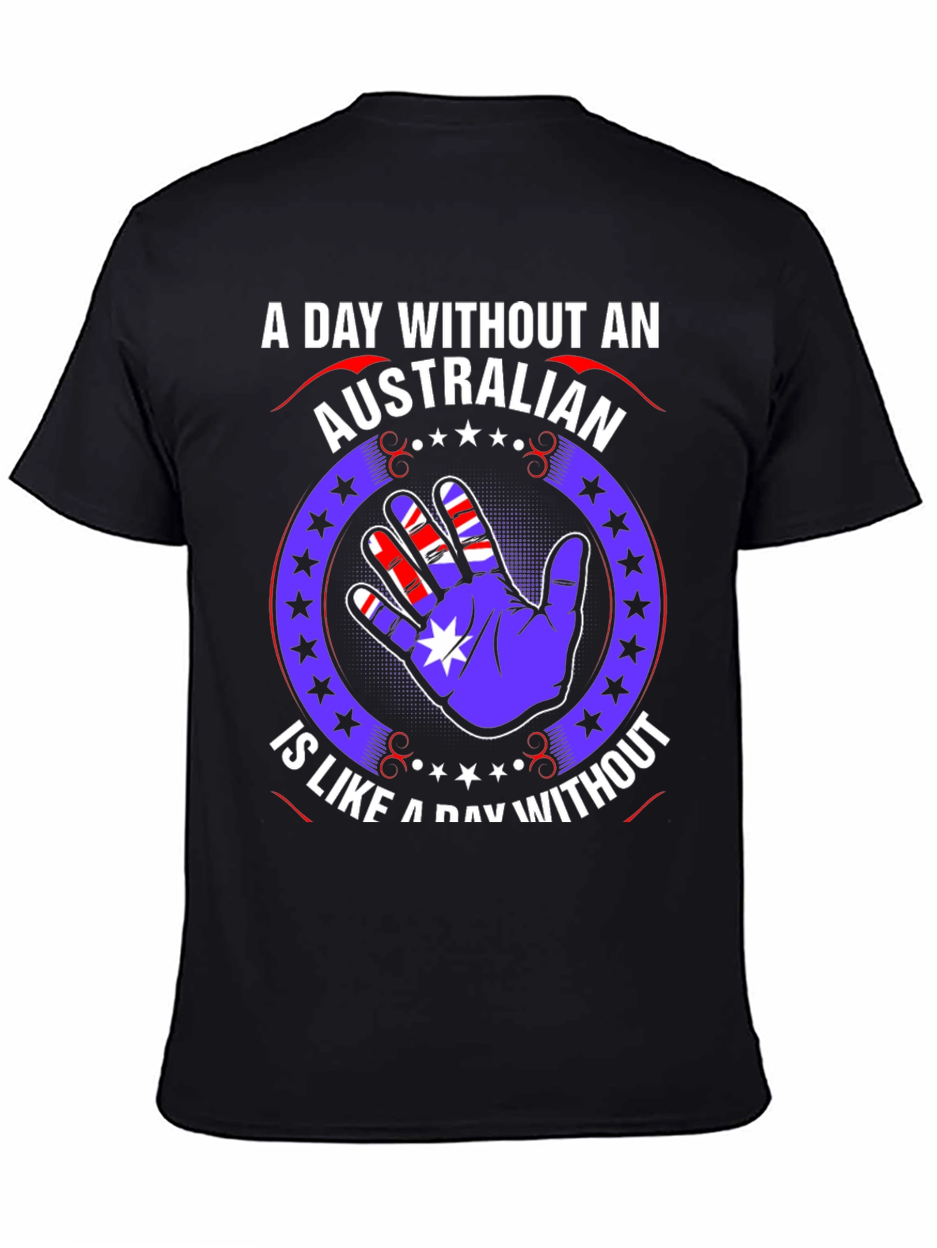 Australian Pride T-Shirt - A Day Without An Australian