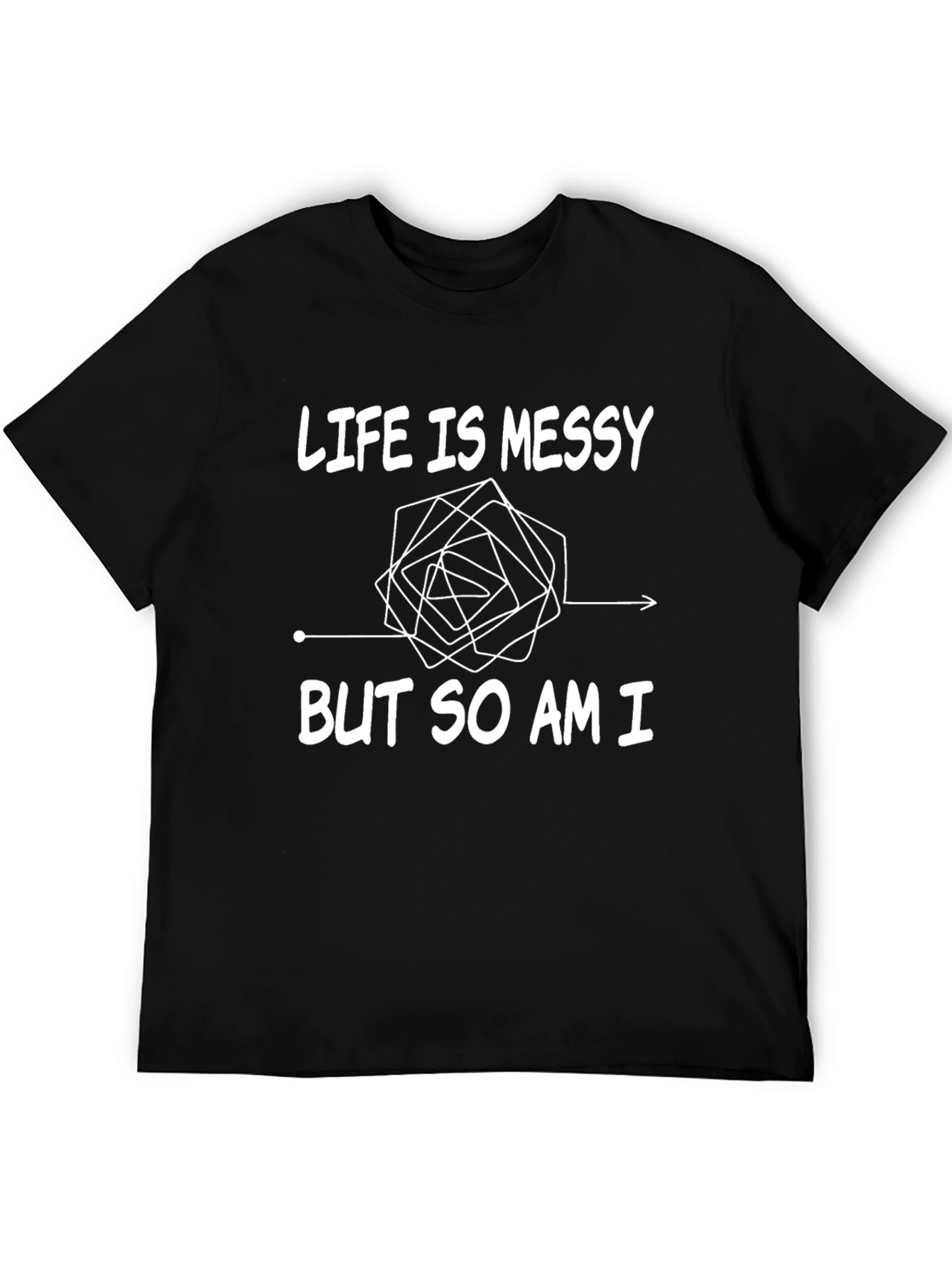 Life Is Messy Graphic T-Shirt